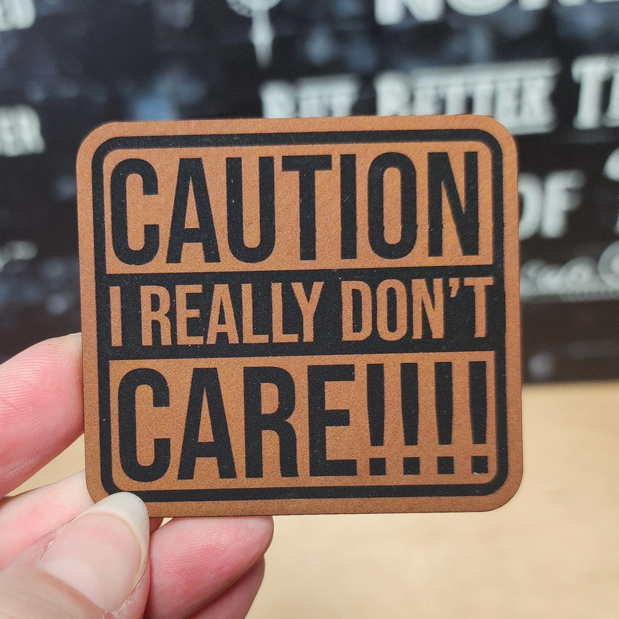 Caution I Really Don't Care (Rawhide) Engraved Leatherette Hat Patch - MR01