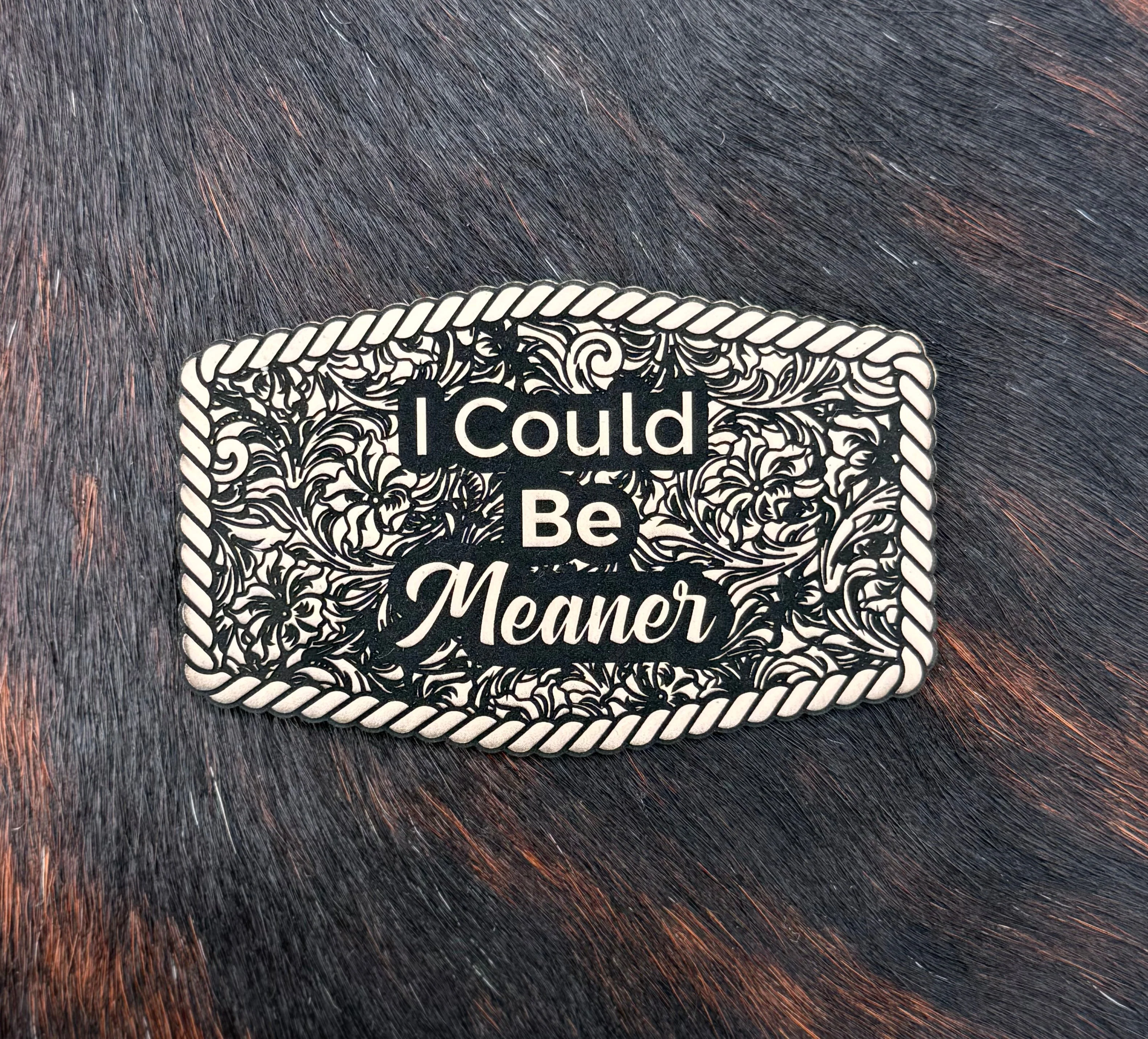 Engraved I Could Be Meaner Patch