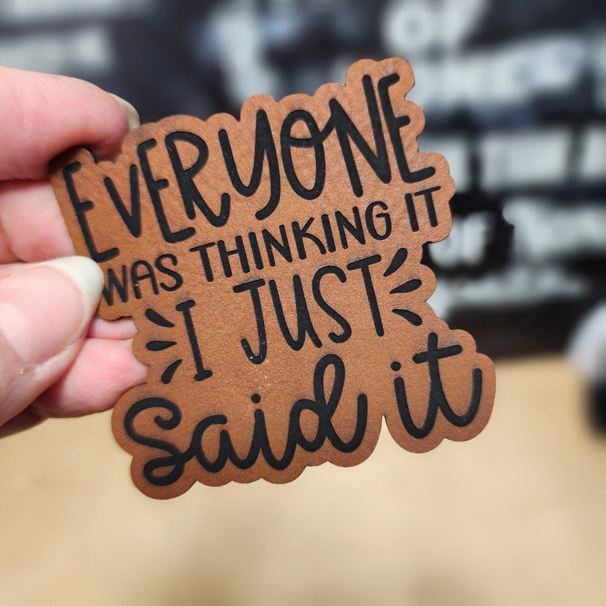 Everyone Was Thinking It (Rawhide) Engraved Leatherette Hat Patch - MR01