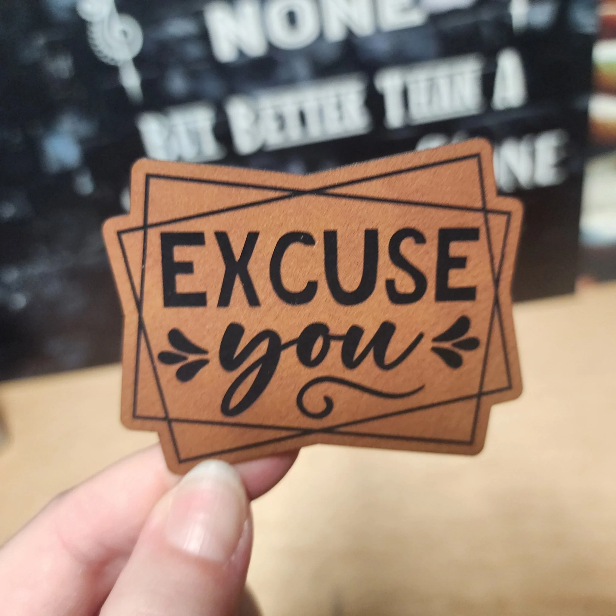 Excuse You Engraved Leatherette Hat Patch - MR01