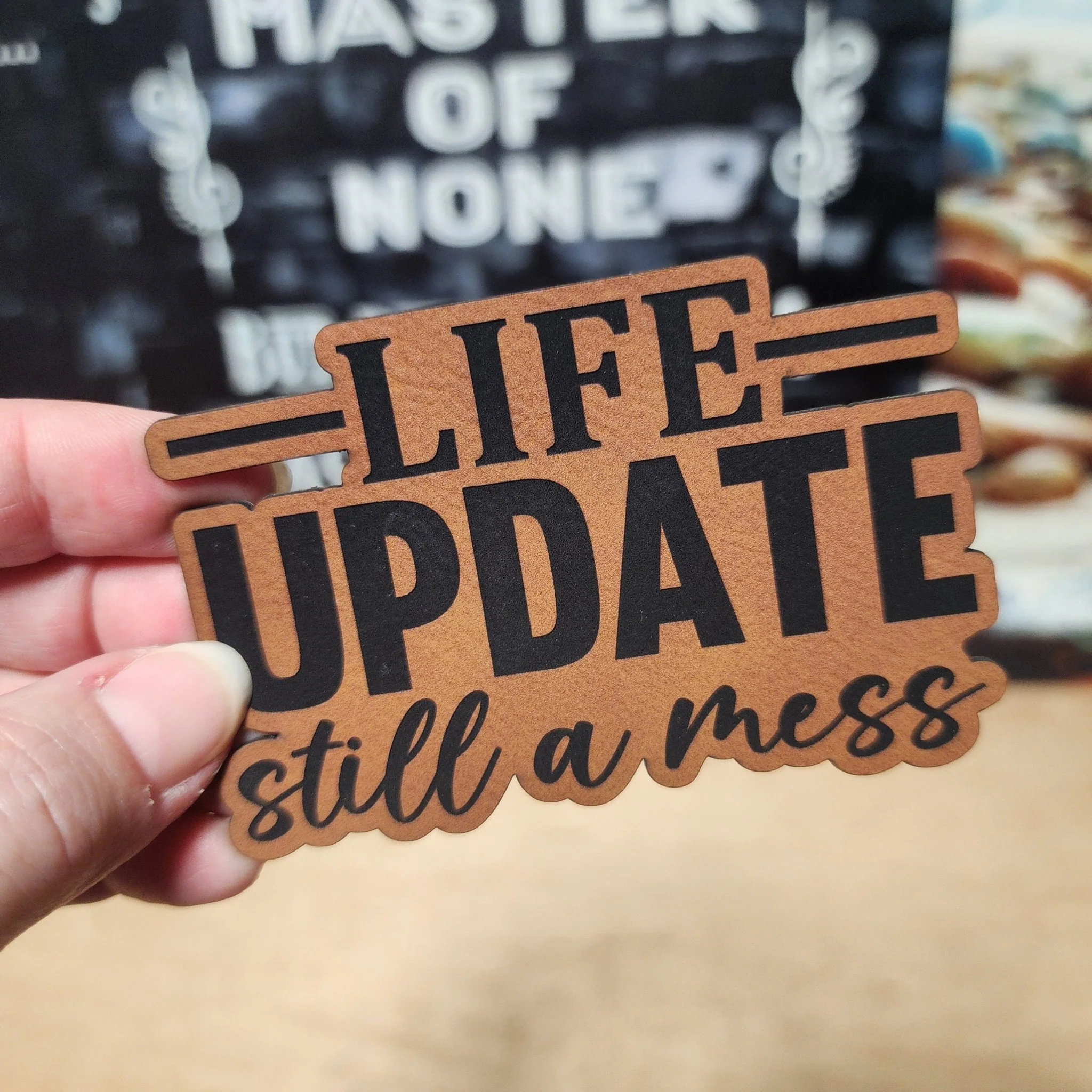 Life Update: Still a Mess (Rawhide) Engraved Leatherette Hat Patch - MR01