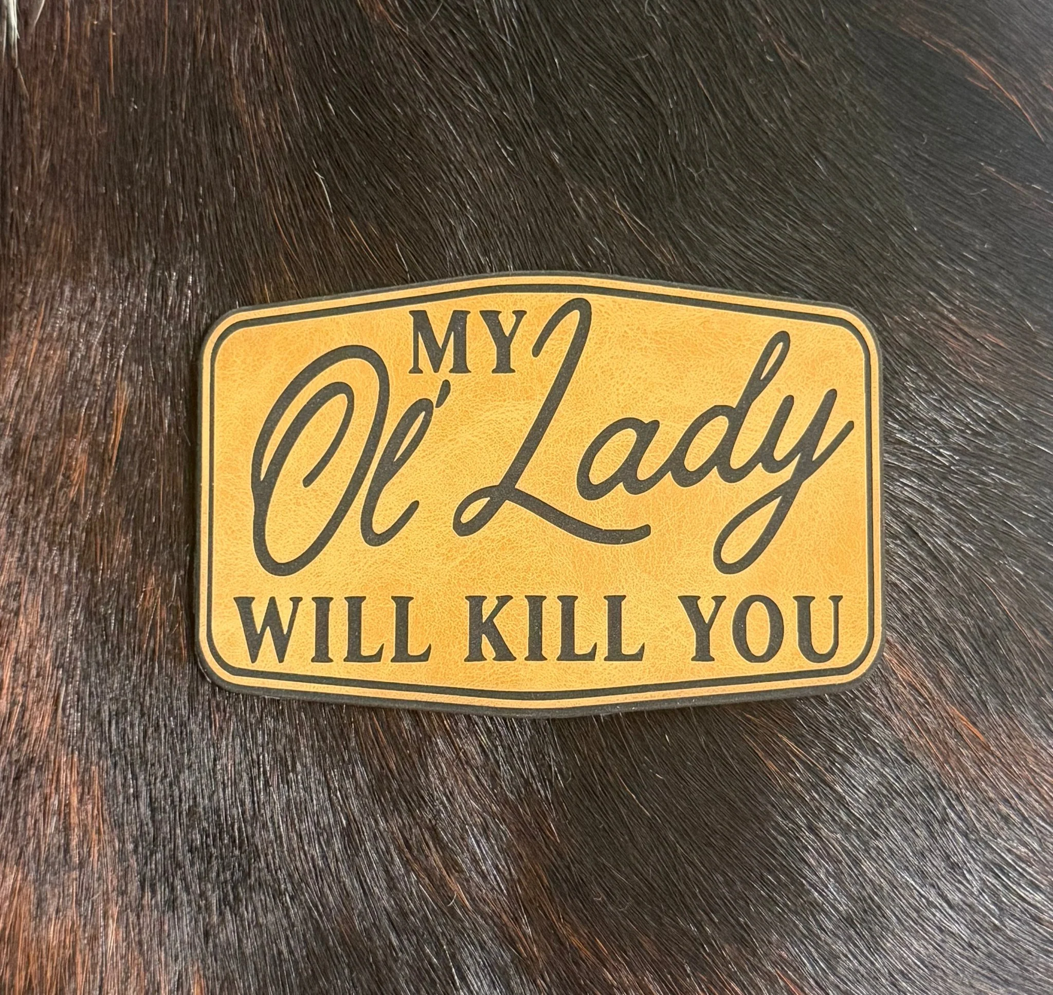 My Ol’ Lady Will Kill You Patch