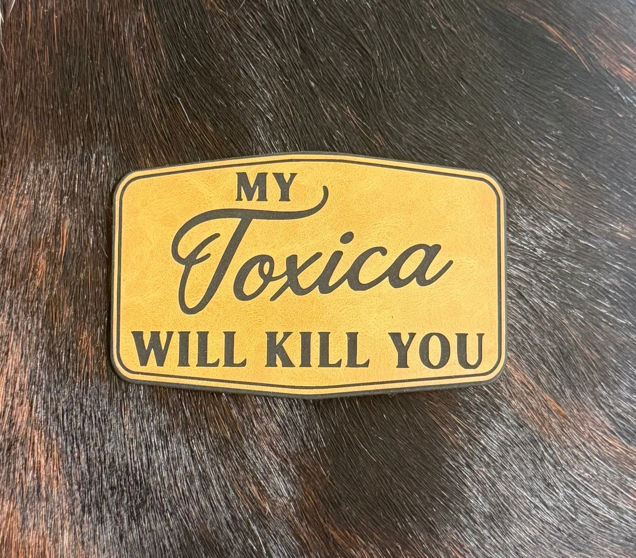 My Toxica Will Kill You Patch