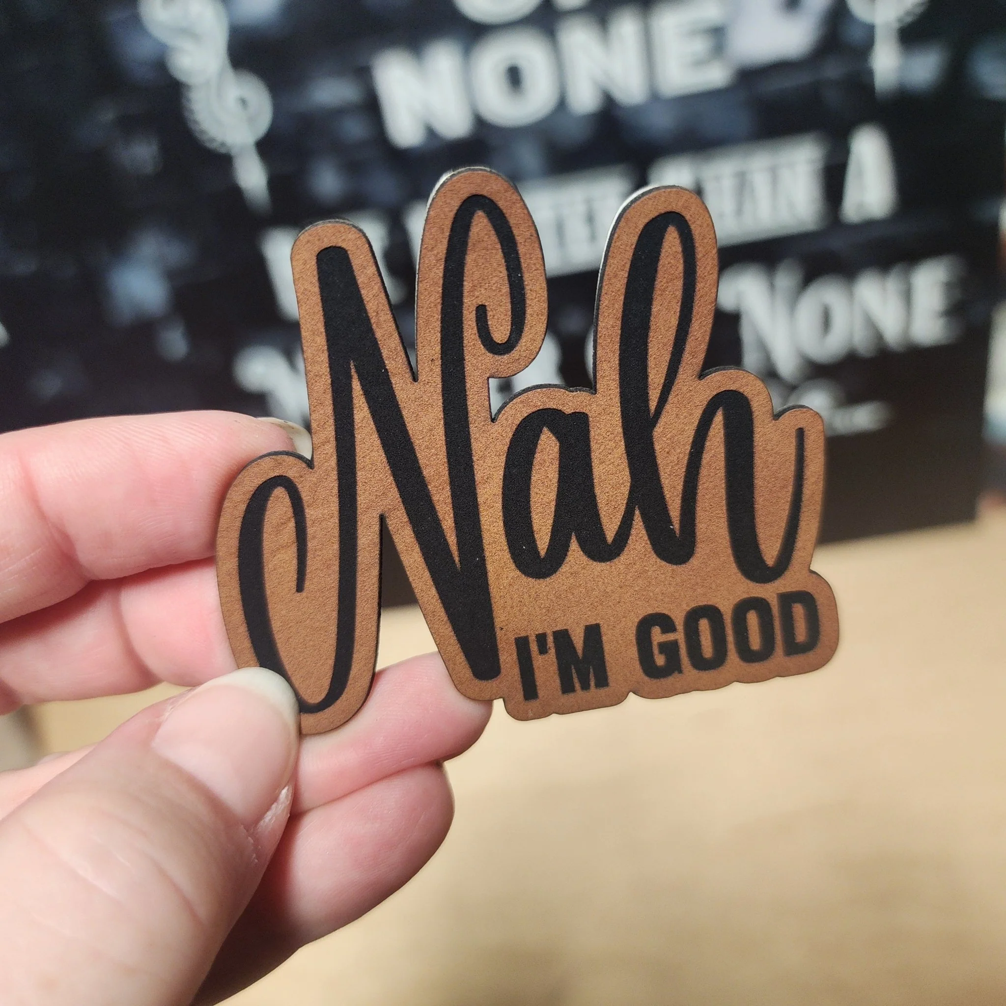Nah, I'm Good Attitude Engraved Leatherette Hat Patch - MR01