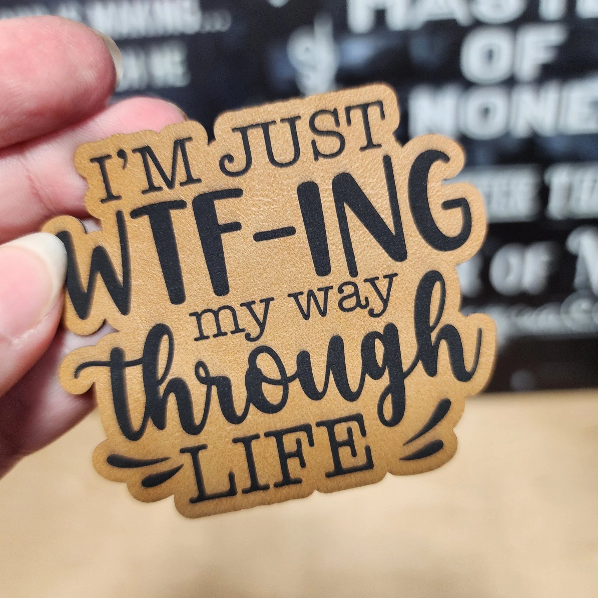 WTF-ing Through Life (Saddle Tan) Engraved Leatherette Hat Patch - MR01